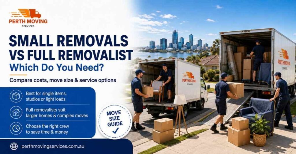 Small Removals vs a Full Removalist: Which Do You Need? 1 Small Removals vs a Full Removalist Which Do You Need - perth moving services in yokine, perth